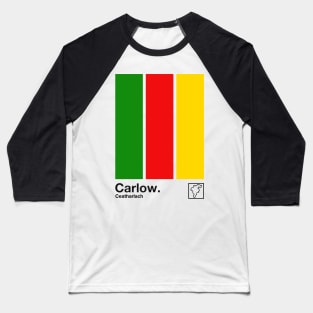 County Carlow / Original Retro Style Minimalist Poster Design Baseball T-Shirt
